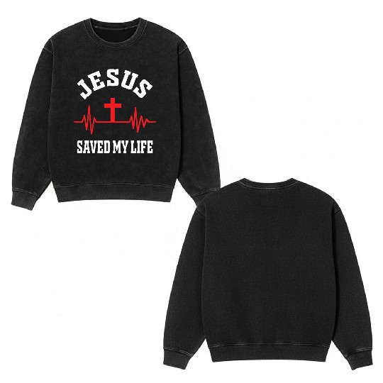 Jesus Saved My Life Love Jesus Christian Christmas Double Sided Mineral Wash Sweatshirts