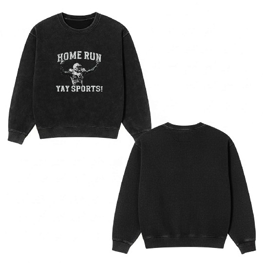 Home Run Football, Yay Sports! Double Sided Mineral Wash Sweatshirts