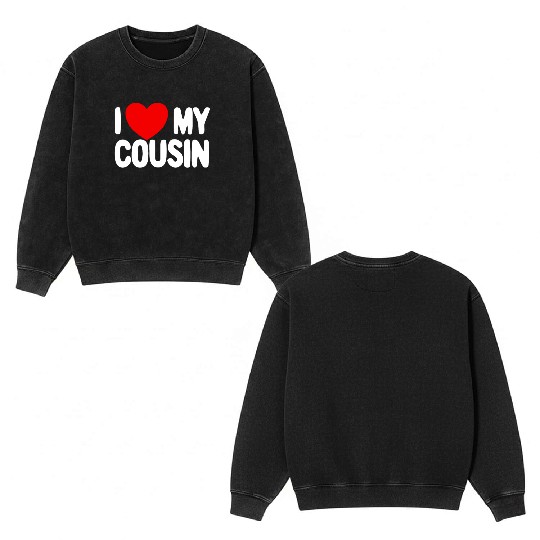 I Love My Cousin Red Heart Redneck Love My Cousin Double Sided Mineral Wash Sweatshirts