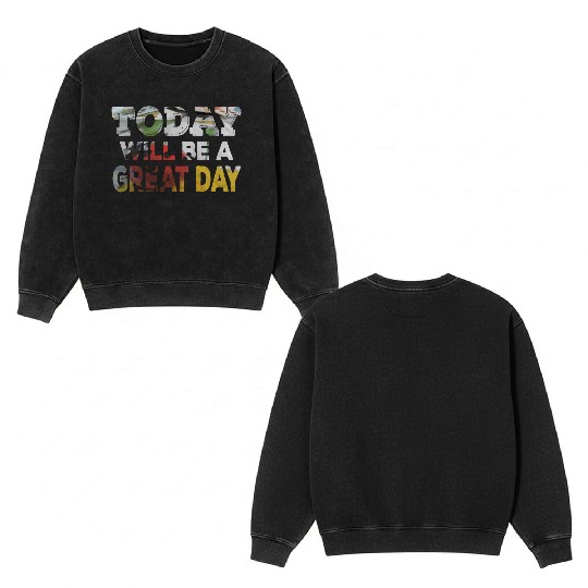 Today Will Be A Great Day Ladybug Inspirational Double Sided Mineral Wash Sweatshirts