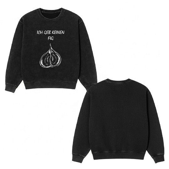 Fig Plant Fruit Gift Gifts Double Sided Mineral Wash Sweatshirts