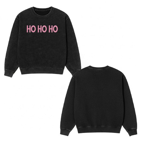 Ho Ho Ho Pink Christmas Double Sided Mineral Wash Sweatshirts