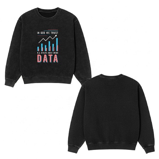 Data Analyst In God We Trust All Others Must Coder Double Sided Mineral Wash Sweatshirts