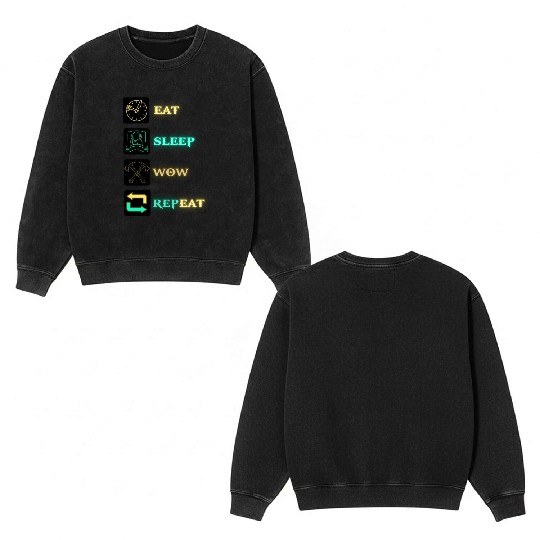 Gamer Life: Eat Sleep WOW Repeat Double Sided Mineral Wash Sweatshirts