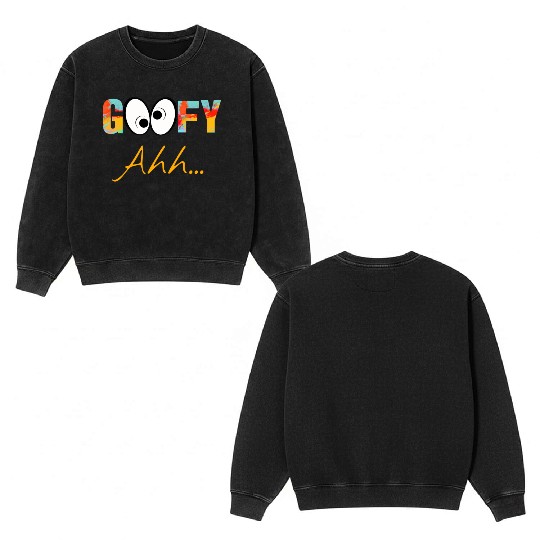 Funny GooFy Ahh Double Sided Mineral Wash Sweatshirts