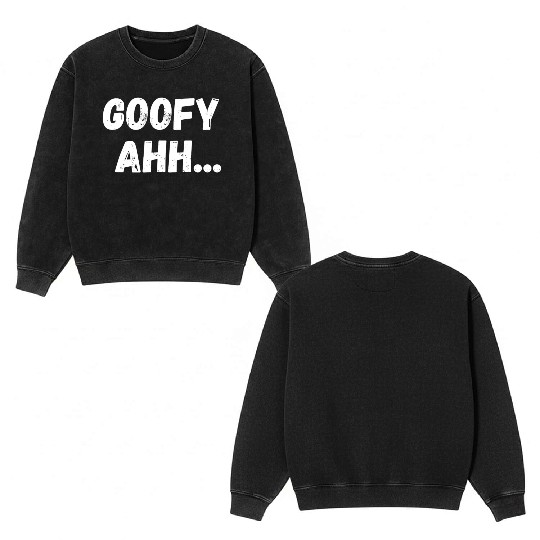 Goofy Ahh Double Sided Mineral Wash Sweatshirts