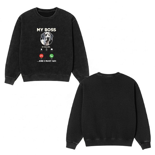 Great Dane My Boss Is Calling Double Sided Mineral Wash Sweatshirts