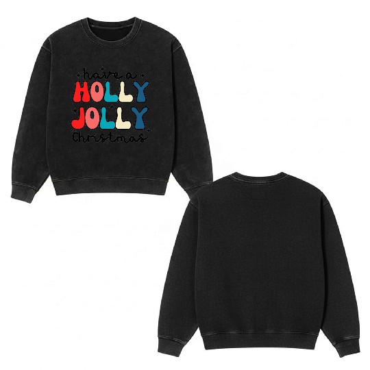 Have a holly jolly Christmas Double Sided Mineral Wash Sweatshirts