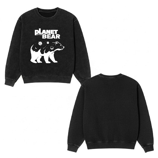Planet of the Bear Double Sided Mineral Wash Sweatshirts