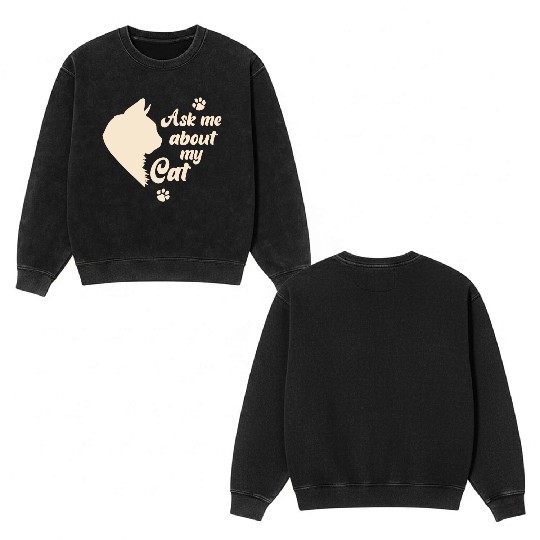 Ask Me About My Cat Lover Mom Gift Double Sided Mineral Wash Sweatshirts