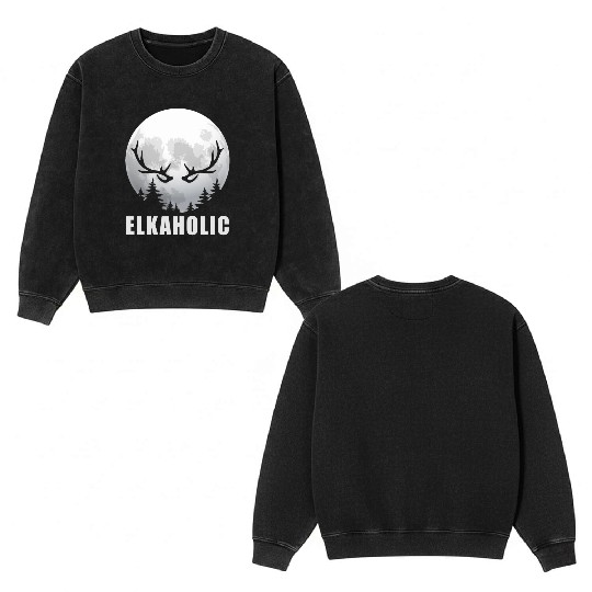 Elk Hunting Elkaholic Hunters Double Sided Mineral Wash Sweatshirts