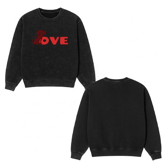 My Dog is My Valentine Double Sided Mineral Wash Sweatshirts