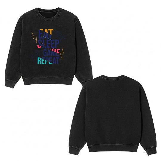 Modern Typography Game Quote Double Sided Mineral Wash Sweatshirts Design