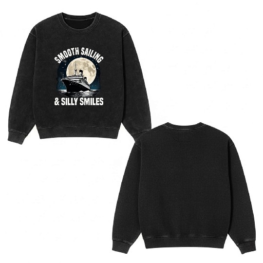 Smooth Sailing And Silly Smiles Cruise Ship Double Sided Mineral Wash Sweatshirts