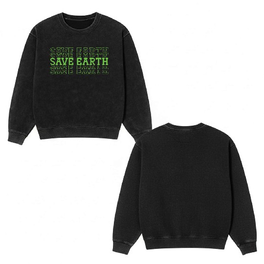 save earth Double Sided Mineral Wash Sweatshirts