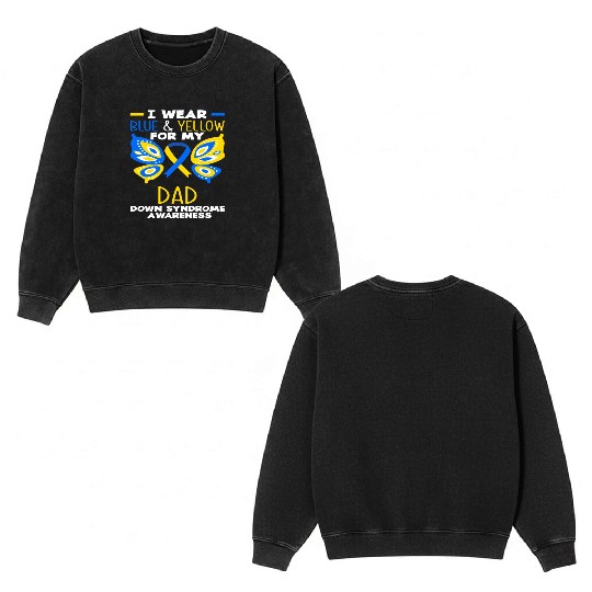 I Wear Blue Yellow Dad Down Syndrome Awareness Double Sided Mineral Wash Sweatshirts