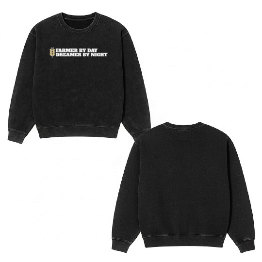 farmer by day dreamer by night Double Sided Mineral Wash Sweatshirts