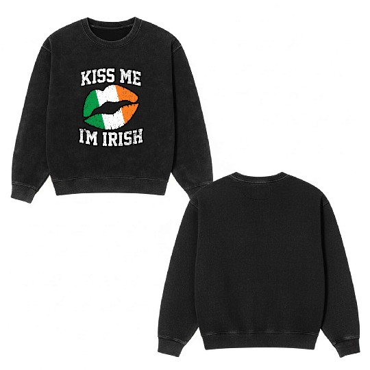 KISS ME IM IRISH ST PATRICKS DAY Double Sided Mineral Wash Sweatshirts