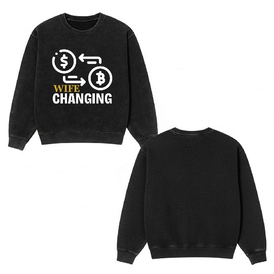 Black and Gold Wife Changing - Bitcoin Double Sided Mineral Wash Sweatshirts