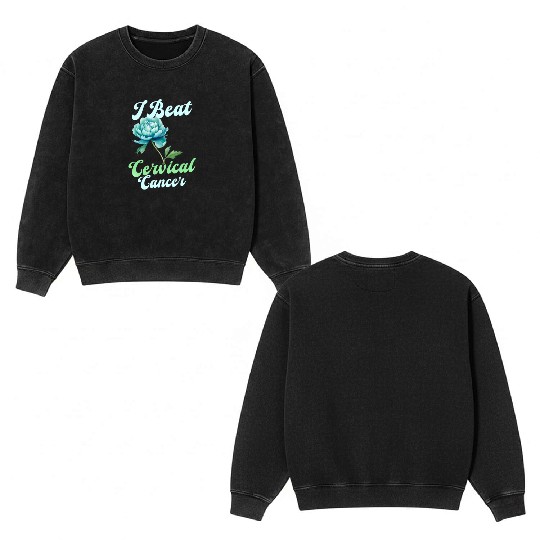 Cervical Cancer Awareness I Beat Cervical Cancer Double Sided Mineral Wash Sweatshirts