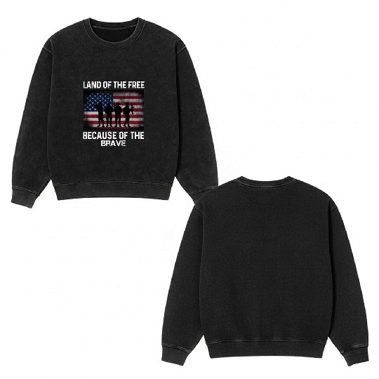 Land of the free because of the brave Double Sided Mineral Wash Sweatshirts