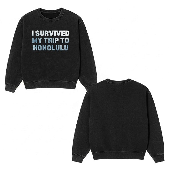 My Trip Traveler Vacation Honolulu Double Sided Mineral Wash Sweatshirts