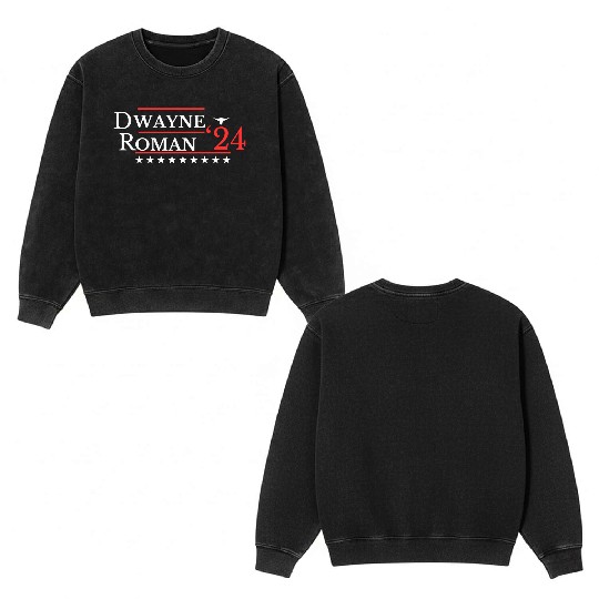 FUNNY 2024 ELECTION Dwayne Roman, Wrestling Fan Double Sided Mineral Wash Sweatshirts