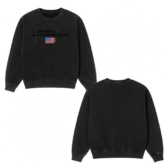 Joe Biden Vs Convicted Felon Funny 2024 Flag Double Sided Mineral Wash Sweatshirts