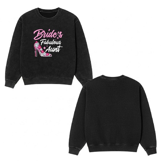 Bridal Party Aunt Bride's Fabulous Aunt Double Sided Mineral Wash Sweatshirts