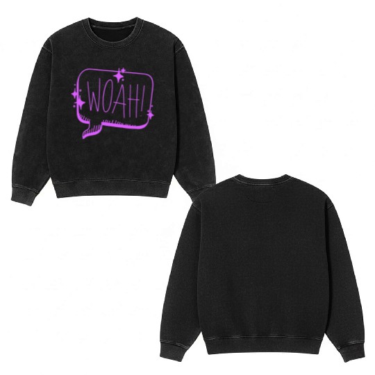 woah surprise Double Sided Mineral Wash Sweatshirts
