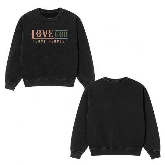 Love God Love People Double Sided Mineral Wash Sweatshirts