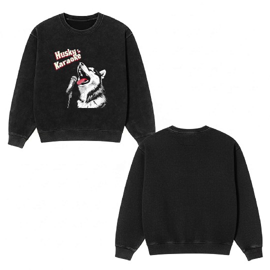 Husky & Karaoke Dog Husky Lover Double Sided Mineral Wash Sweatshirts