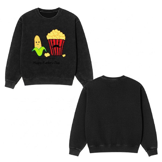 Baby Corn and Popcorn Happy Father’s Day Double Sided Mineral Wash Sweatshirts