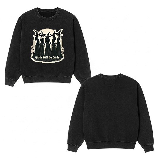 Girls Will Be Girls Double Sided Mineral Wash Sweatshirts