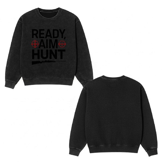 Deer Hunting Season Makes Great for a Hunter Double Sided Mineral Wash Sweatshirts