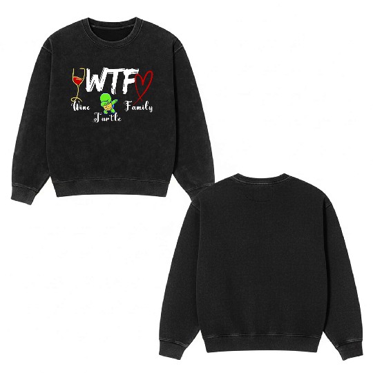WTF Wine Turtle Family Double Sided Mineral Wash Sweatshirts