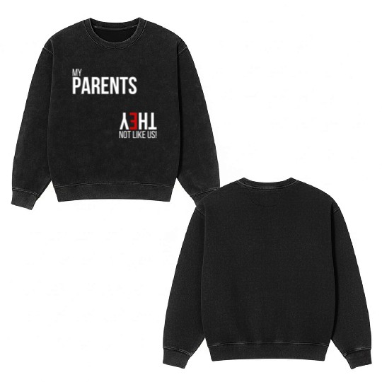 My Parents, They Not Like Us Double Sided Mineral Wash Sweatshirts