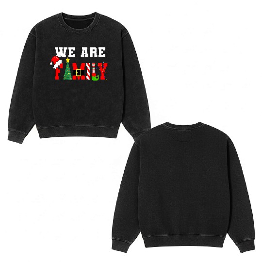We Are Family Christmas Pajamas Matching Xmas Double Sided Mineral Wash Sweatshirts