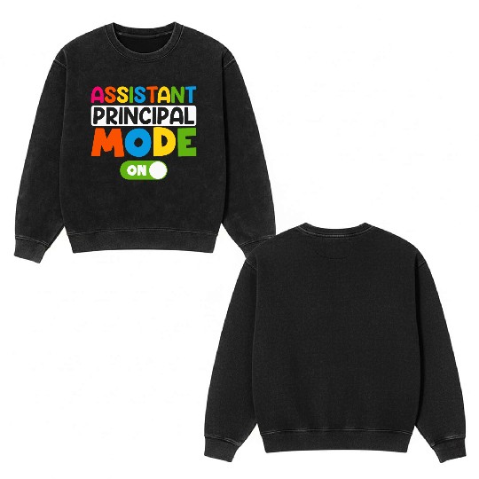 Assistant Principal Mode On 100 days of school Double Sided Mineral Wash Sweatshirts