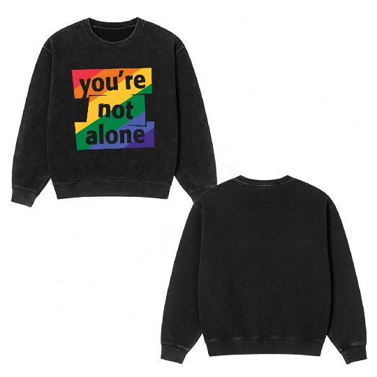 You are Not Alone Rainbow Double Sided Mineral Wash Sweatshirts