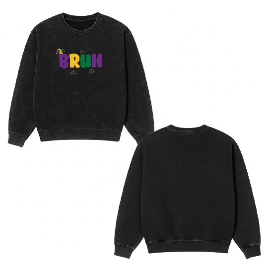 Bruh Mardi Gras Teens Boys Kids Mardi Gras Bruhbru Double Sided Mineral Wash Sweatshirts