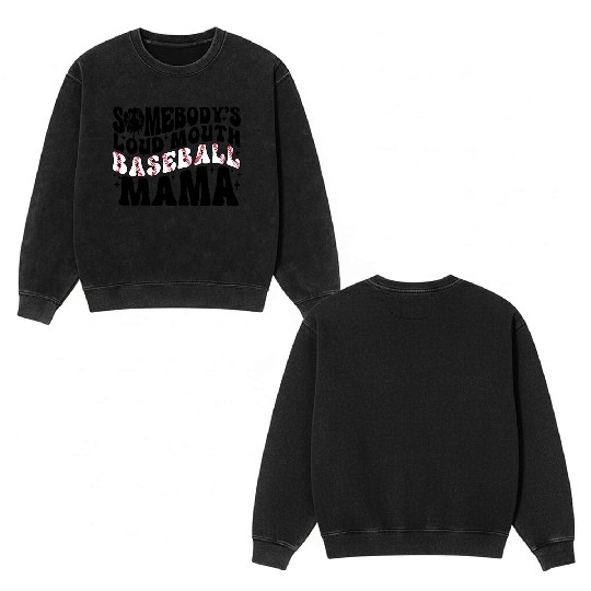 Somebody's Loud Mouth Baseball Mama Double Sided Mineral Wash Sweatshirts