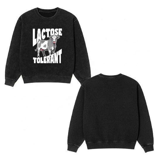 Lactose Tolerant – Built Different Double Sided Mineral Wash Sweatshirts