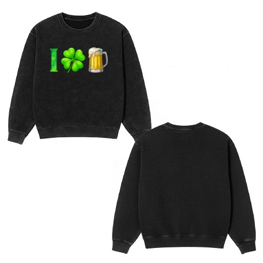I Shamrock Beer Funny St Patrick's Day I Love Beer Double Sided Mineral Wash Sweatshirts