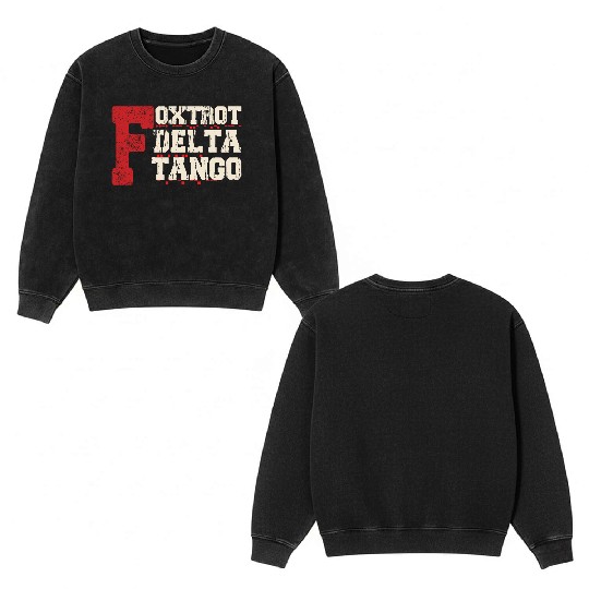 Foxtrot Delta Tango: A Funny Military Code Double Sided Mineral Wash Sweatshirts