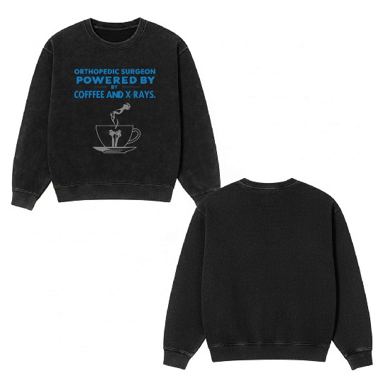 Powered by Coffee and X-Rays Double Sided Mineral Wash Sweatshirts