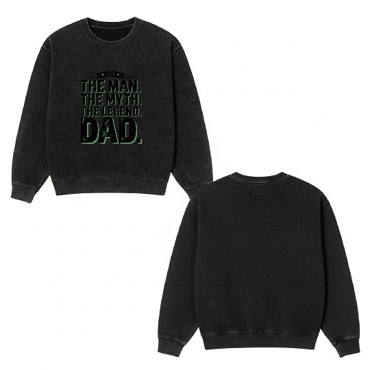 The Man The Myth The Legend Dad Double Sided Mineral Wash Sweatshirts | Vintage