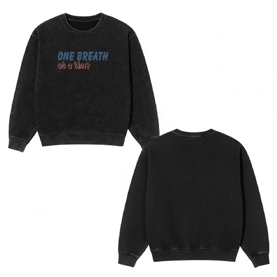 One Breath At A Time Runner Running Mindful Breath Double Sided Mineral Wash Sweatshirts