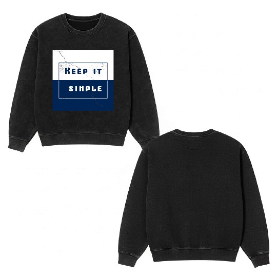 "Keep It Simple" Double Sided Mineral Wash Sweatshirts