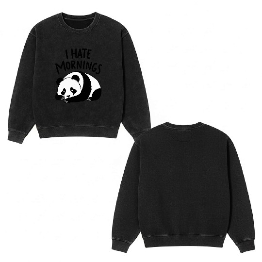 Panda I Hate Mornings Saying Double Sided Mineral Wash Sweatshirts